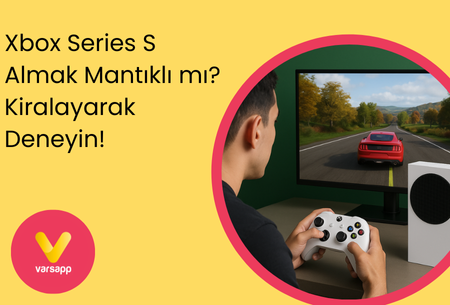 Xbox Series S Almak Mantıklı mı? Kiralayarak Deneyin!
