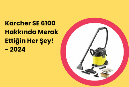 Kärcher SE 6100 Hakkında Merak Ettiğiniz Her Şey! - 2024