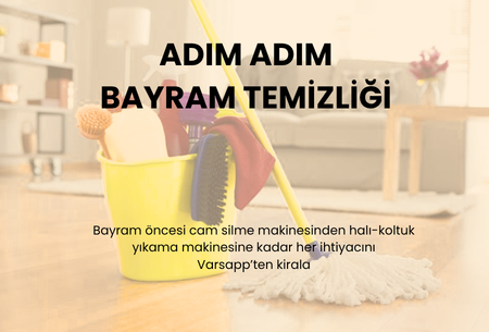 Bayram Temizliği Nasıl Yapılır? Profesyonel İpuçları ve Ekipman Önerileri