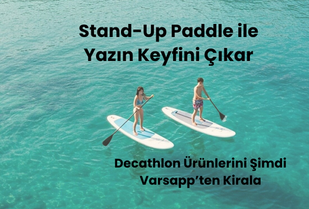 Stand Up Paddle (SUP) Kiralama | Ayakta Sörf Keyfi