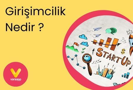 Girişimcilik Nedir? Girişimci Nasıl Olunur ve Ne İş Yapar?