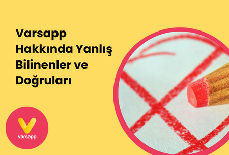 Varsapp Hakkında Yanlış Bilinenler ve Doğruları